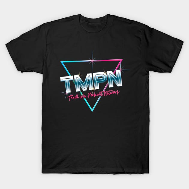 TMPN! T-Shirt by Thrill Me Podcast Network